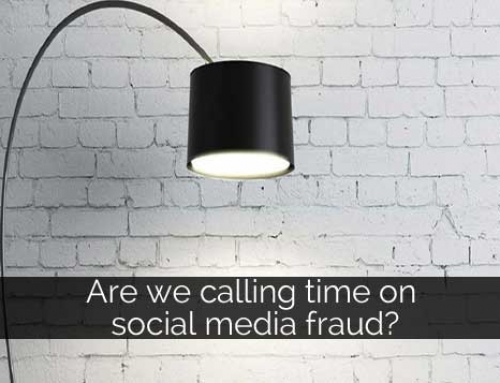 Are we finally calling time on social media fraud?